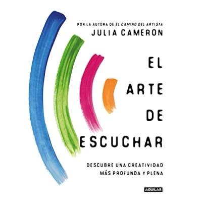 Abbildung von El arte de escuchar: Descubre una creatividad más profunda y plena (Inspiración creatividad)