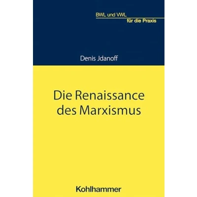 Abbildung von die Renaissance des Marxismus (BWL und VWL für Praxis)