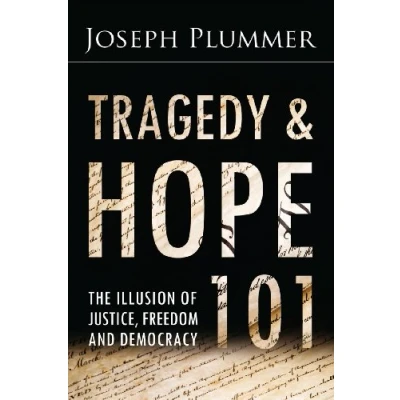 Abbildung von Tragedy and Hope 101: The Illusion of Justice, Freedom, Democracy