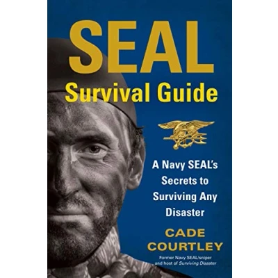Abbildung von SEAL Survival Guide: A Navy SEAL&#039;s Secrets to Surviving Any Disaster