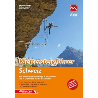 Abbildung von Klettersteigführer Schweiz: Alle lohnenden Klettersteige in der Schweiz und Grenznähe Nachbarländer mit Topos Touren App Zugang