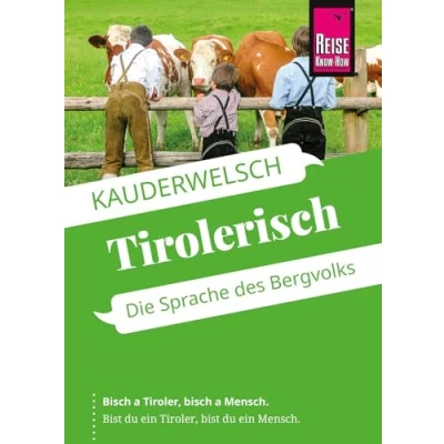 Abbildung von Reise Know How Sprachführer Tirolerisch die Sprache des Bergvolks: Kauderwelsch von