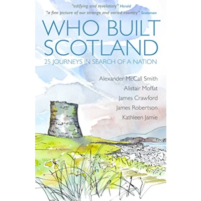 Abbildung von Who Built Scotland: a History of the Nation in Twenty Five Buildings: Journeys Search