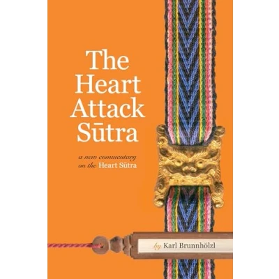 Abbildung von the Heart Attack Sutra: A New Commentary on Sutra