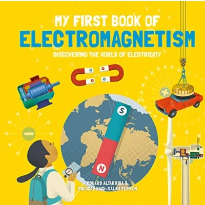 Abbildung von My First Book of Electromagnetism: Discovering the World Electricity (My Science)