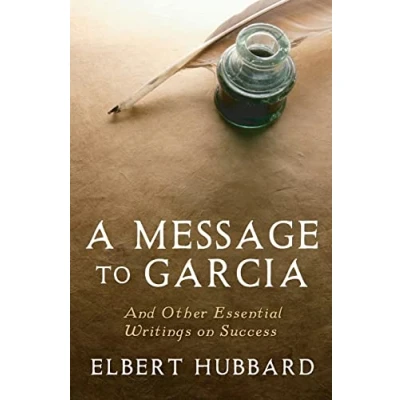 Abbildung von A Message to Garcia: And Other Essential Writings on Success