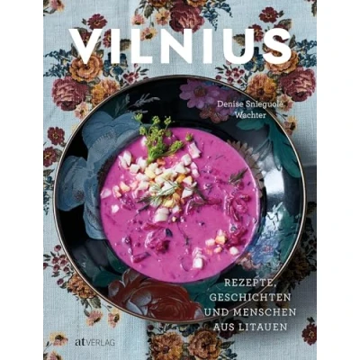 Abbildung von Vilnius: Rezepte, Geschichten und Menschen aus Litauen