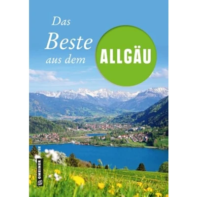 Abbildung von Das Beste aus dem Allgäu (Lieblingsplätze im GMEINER Verlag)