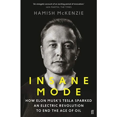 Abbildung von Insane Mode: How Elon Musk’s Tesla Sparked an Electric Revolution to End the Age of Oil