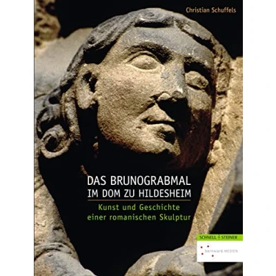 Abbildung von Das Brunograbmal im Dom zu Hildesheim: Kunst und Geschichte einer romanischen Skulptur (Quellen Studien zur Bistum Hildesheim, Band 4)