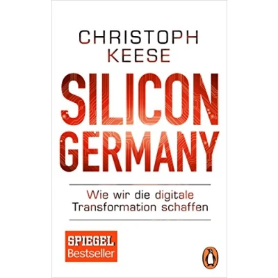 Abbildung von Silicon Germany: Wie wir die digitale Transformation schaffen