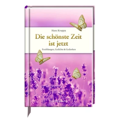 Abbildung von Die schönste Zeit ist jetzt: Erzählungen, Gedichte &amp; Gedanken (Edizione)