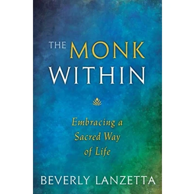 Abbildung von The Monk Within: Embracing a Sacred Way of Life