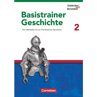 Abbildung von Entdecken und verstehen Geschichtsbuch Basistrainer Geschichte Heft 2: Vom Mittelalter bis zur Französischen Revolution Arbeitsheft mit Lösungsheft
