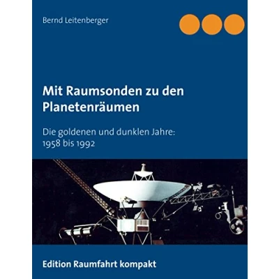Abbildung von Mit Raumsonden zu den Planetenräumen: Die goldenen und dunklen Jahre: 1958 bis 1992