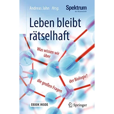 Abbildung von Leben bleibt rätselhaft: Was wissen wir über die großen Fragen der Biologie?