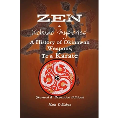 Abbildung von Zen &amp; Kobudo Mysteries, A History of Okinawan Weapons, Te Karate