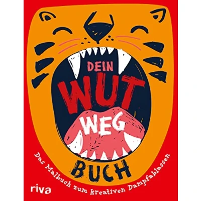 Abbildung von Dein Wut weg Buch: Das Malbuch zum kreativen Dampfablassen Für Kinder ab 6 Jahren
