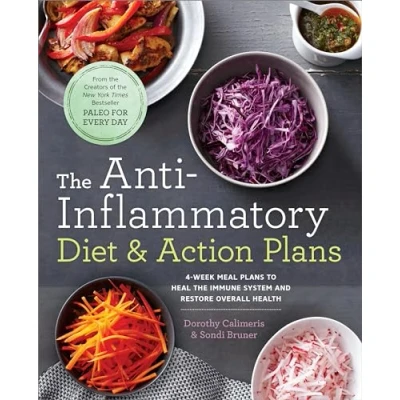 Abbildung von the Anti Inflammatory Diet &amp; Action Plans: 4 Week Meal Plans to Heal Immune System and Restore Overall Health