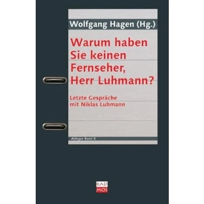 Abbildung von Warum haben Sie keinen Fernseher, Herr Luhmann?: Letzte Gespräche mit Niklas Luhmann (Ableger)