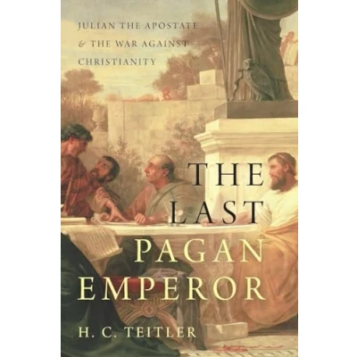 Abbildung von the Last Pagan Emperor: Julian Apostate and War Against Christianity