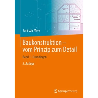 Abbildung von Baukonstruktion vom Prinzip zum Detail: Band 1 Grundlagen