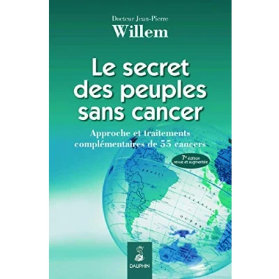 Abbildung von Le secret des peuples sans cancer : Approche et traitements complémentaires de 55 cancers