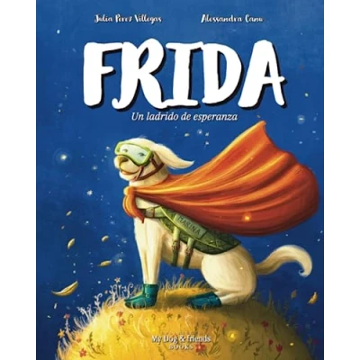Abbildung von Frida, un ladrido de esperanza: Amor por los animales. Cuento ilustrado para crear conciencia.