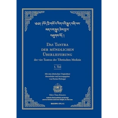 Abbildung von Das Tantra der mündlichen Überlieferung vier Tantras Tibetischen Medizin 1. Teil.: Mit einem Vorwort des XIV. Dalai Lama