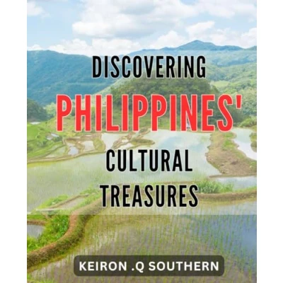Abbildung von Discovering Philippines&#039; Cultural Treasures: Uncovering the Rich Heritage of Philippines: A Exploration for Travelers and History Enthusiasts.