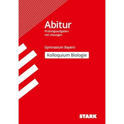 Abbildung von Abitur Prüfungsaufgaben Gymnasium Bayern. Mit Lösungen / Biologie Kolloquium