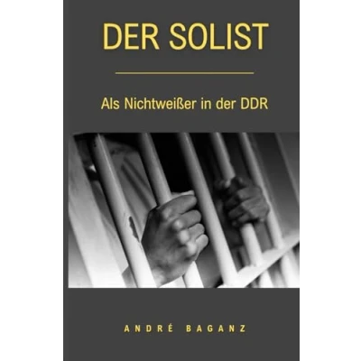 Abbildung von der Solist: Als Nichtweißer in DDR