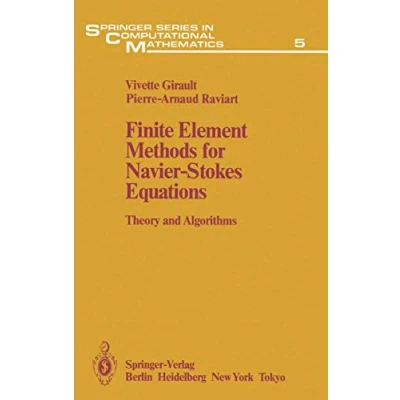 Abbildung von Finite Element Methods for Navier Stokes Equations: Theory and Algorithms (Springer Series in Computational Mathematics, Band 5)