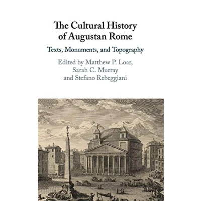 Abbildung von The Cultural History of Augustan Rome: Texts, Monuments, and Topography