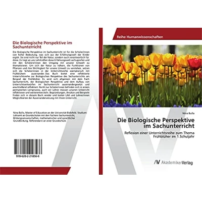 Abbildung von Die Biologische Perspektive im Sachunterricht: Reflexion einer Unterrichtsreihe zum Thema Frühblüher 1.Schuljahr