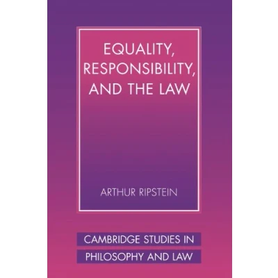 Abbildung von Equality, Responsibility, and the Law (Cambridge Studies in Philosophy &amp; Law)