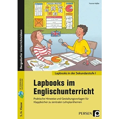 Abbildung von Lapbooks im Englischunterricht 5./6. Klasse: Praktische Hinweise und Gestaltungsvorlagen für Klappbücher zu zentralen Lehrplanthemen
