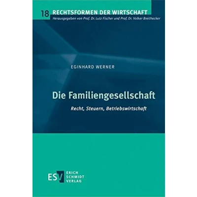 Abbildung von Die Familiengesellschaft: Recht, Steuern, Betriebswirtschaft (Rechtsformen der Wirtschaft)
