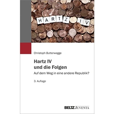 Abbildung von Hartz IV und die Folgen: Auf dem Weg in eine andere Republik?