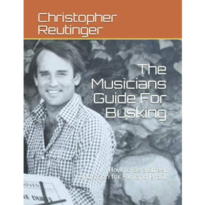 Abbildung von The Musicians Guide for Busking: How to Be a Street Musician Fun and Profit