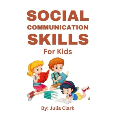 Abbildung von social Communication skills for Kids: How to Develop kids and teen, developing good
