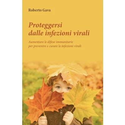 Abbildung von Proteggersi dalle infezioni virali. Aumentare le difese immunitarie per prevenire e curare virali