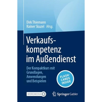 Abbildung von Verkaufskompetenz im Außendienst: Der Kompaktkurs mit Grundlagen, Anwendungen und Beispielen