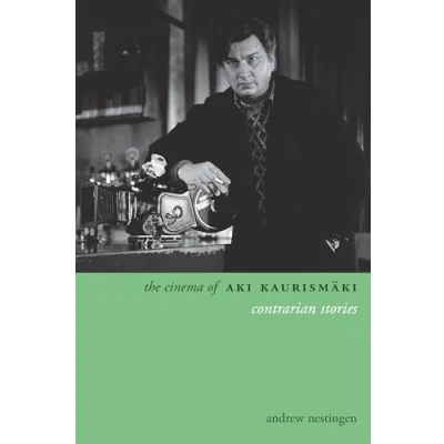 Abbildung von The Cinema of Aki Kaurismaki: Contrarian Stories (Directors&#039; Cuts)