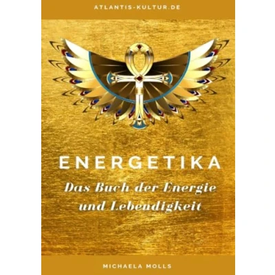 Abbildung von Atlantis Kultur Energetika: Das Buch der Energie und Lebendigkeit
