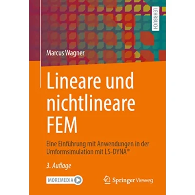Abbildung von Lineare und nichtlineare FEM: Eine Einführung mit Anwendungen in der Umformsimulation LS DYNA®