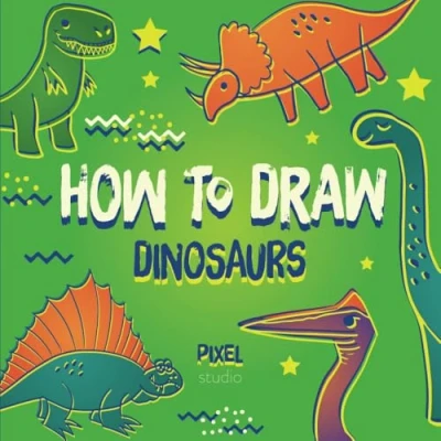 Abbildung von How To Draw Dinosaurs: Simple And Easy Drawing Book For Kids With Step by Guide a Set of Information About Each Dinosaur You Didn&#039;t Now (How Draw: Books Children)