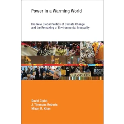 Abbildung von Power in a Warming World: the New Global Politics of Climate Change and Remaking Environmental Inequality (Earth System Governance)