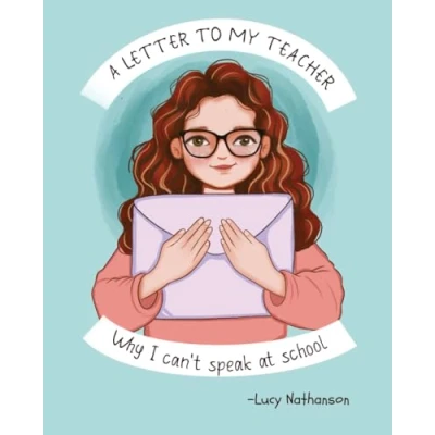 Abbildung von A Letter to My Teacher: Why I Can’t Speak at School