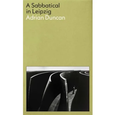 Abbildung von A Sabbatical in Leipzig: Shortlisted for the 2021 Kerry Group Irish Novel of Year